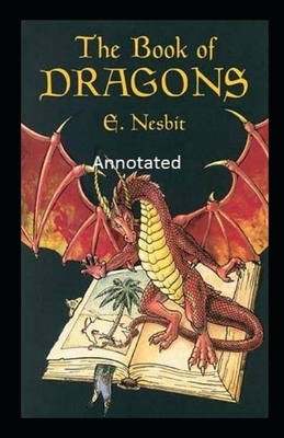 The Books of Dragons Annotated by E. Nesbit