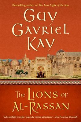 The Lions Of Al Rassan by Guy Gavriel Kay