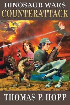 Dinosaur Wars: Counterattack by Thomas P. Hopp