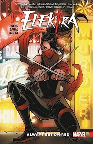 Elektra: Always Bet On Red by Elizabeth Torque, Matt Owens, Juan Cabal, Alec Morgan