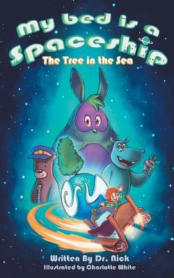 My Bed Is a Spaceship: The Tree in the Sea by Nick Krasner