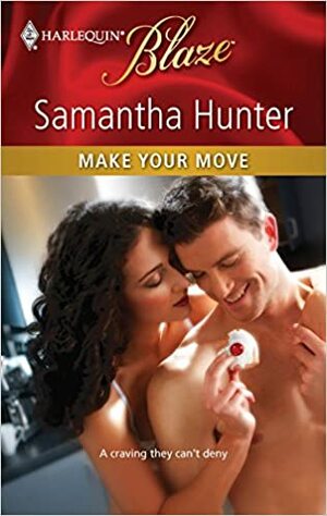 Make Your Move (Harlequin Blaze, #542) by Samantha Hunter