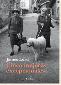 Cinco mujeres excepcionales by James Lord