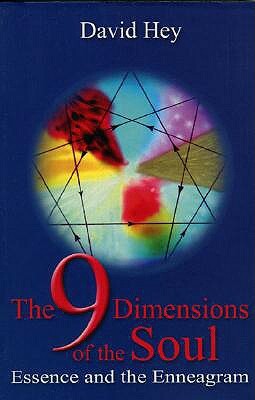 The 9 Dimensions of the Soul: Essence and the Enneagram by David Hey