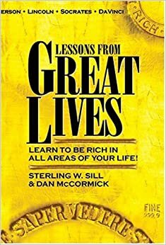 Lessons from Great Lives: Learn to Be Rich in All Areas of Your Life! by Sterling W. Sill