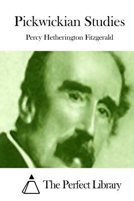 Pickwickian Studies by Percy Hetherington Fitzgerald