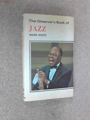 The Observer's Book Of Jazz by Mark White