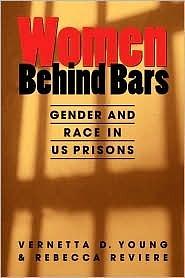 Women Behind Bars: Gender and Race in US Prisons by Vernetta D. Young