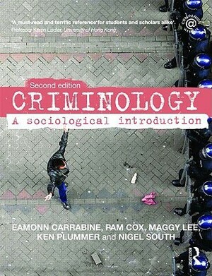 Criminology: A Sociological Introduction by Ken Plummer, Maggy Lee, Nigel South, Eamonn Carrabine