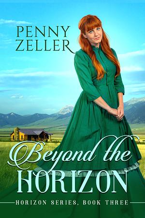 Beyond the Horizon by Penny Zeller