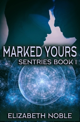 Marked Yours by Elizabeth Noble