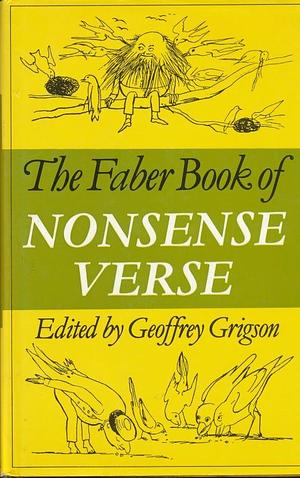 The Faber Book of Nonsense Verse: With a Sprinkling of Nonsense Prose by Geoffrey Grigson