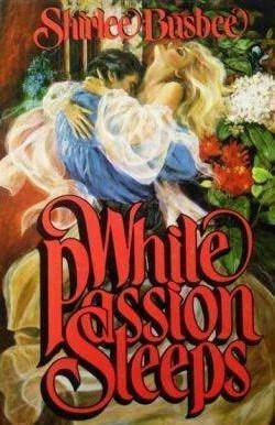 While Passion Sleeps by Shirlee Busbee