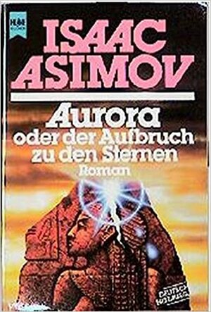 Aurora oder Der Aufbruch zu den Sternen by Isaac Asimov