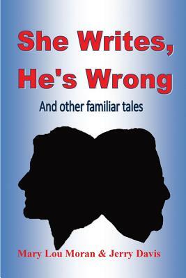 She Writes, He's Wrong by Mary Lou Moran, Jerry Davis
