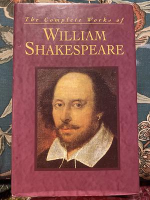 The Complete Works of William Shakespeare by William Shakespeare