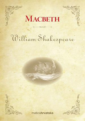 Macbeth by William Shakespeare