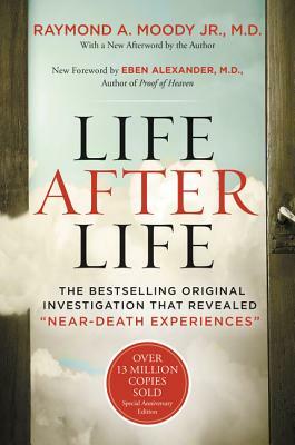 Life After Life: The Investigation of a Phenomenon--Survival of Bodily Death by Raymond A. Moody Jr.