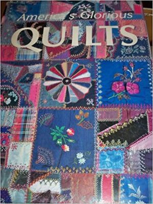Americas Glorious Quilts by Dennis Duke
