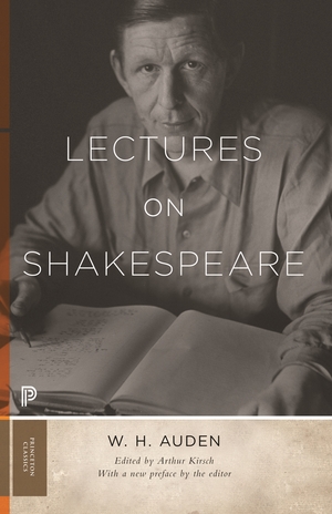 Lectures on Shakespeare by W.H. Auden