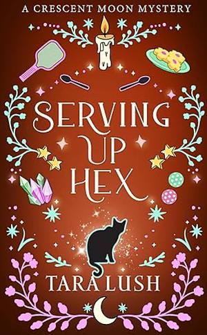 Serving Up Hex by Tara Lush