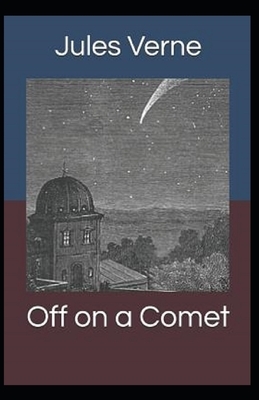 Off on a Comet Illustrated by Jules Verne