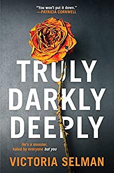 Truly, Darkly, Deeply by Victoria Selman