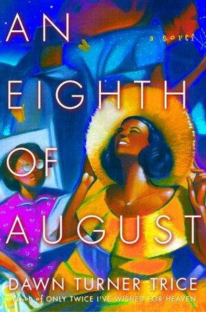 An Eighth of August by Dawn Turner Trice, Dawn Turner