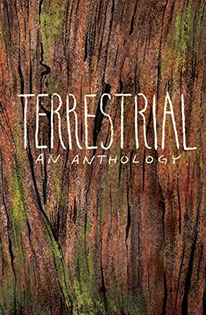 Terrestrial by Janet Sung, Hannah Krieger, Peter Schmidt, Ian Densford, Kou Chen, Eric Arroyo, Carey Pietsch, Hana C. Lee, Emily Smith, F Choo, Emily Forster, Mel Tow, Amanda Scurti, Molly Knox Ostertag, Aatmaja Pandya, Megan Brennan, Brigitte Woltjen, Arielle Jovellanos