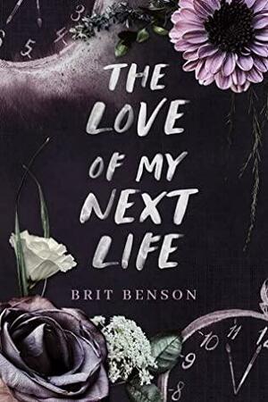 The Love of My Next Life by Brit Benson