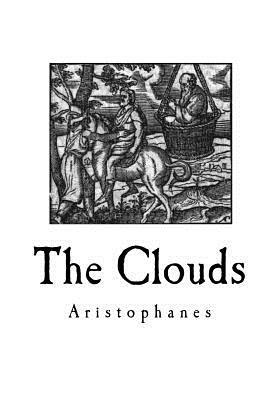 The Clouds: A Greek Comedy Play by Aristophanes