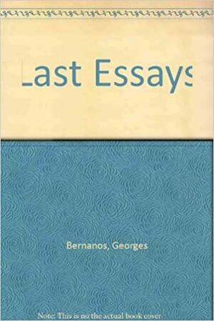 Last Essays by Georges Bernanos