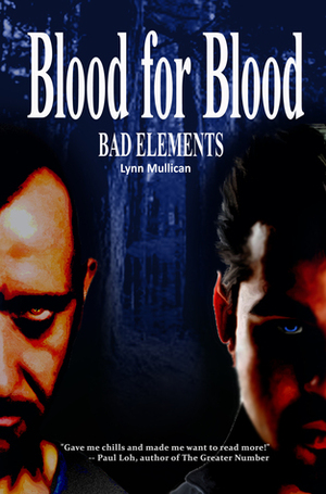 Bad Elements: Blood for Blood by Vic Weiford, Lynn Mullican