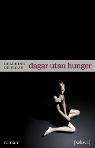 Dagar utan hunger by Delphine de Vigan