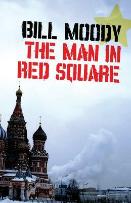 The Man in Red Square by Bill Moody