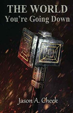 You're Going Down by Jason A. Cheek