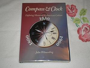 Compass and Clock: Defining Moments in American Culture by John Wilmerding