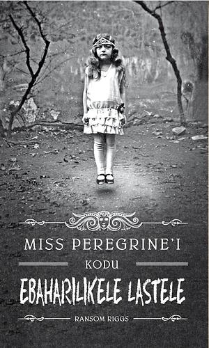 Miss Peregrine’i kodu ebaharilikele lastele by Ransom Riggs