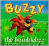 Buzzy the Bumblebee - (Hardcover) (Individual Titles) by Michael Glenn Monroe, Denise Brennan-Nelson