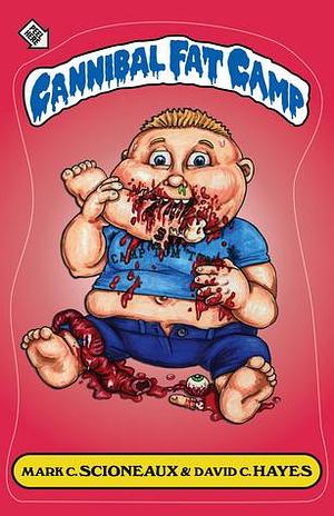 Cannibal Fat Camp by Mark Scioneaux, Mark Scioneaux