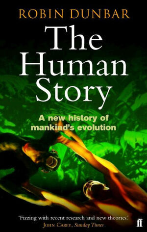 The Human Story by Robin I.M. Dunbar