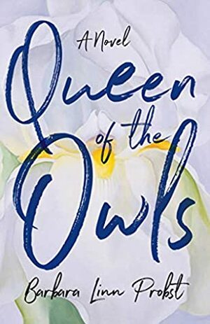 Queen of the Owls by Barbara Linn Probst