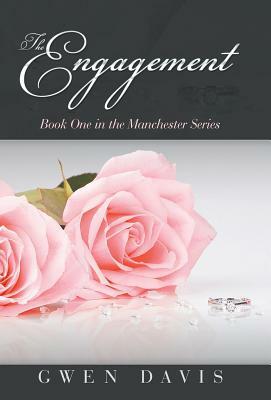 The Engagement: Book One in the Manchester Series by Gwen Davis