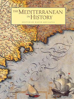 The Mediterranean in History by David Abulafia