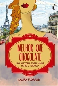 Melhor que Chocolate - Livro 1 by Laura Florand