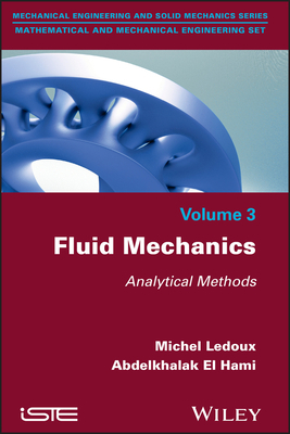 Fluid Mechanics: Analytical Methods by Michel LeDoux, Abdelkhalak El Hami