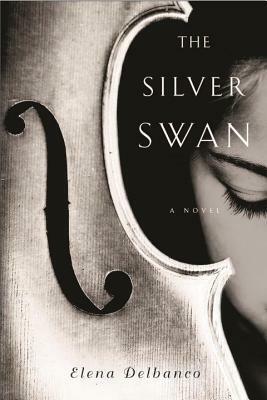 The Silver Swan by Elena Delbanco