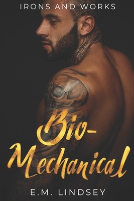 Bio-Mechanical by E.M. Lindsey