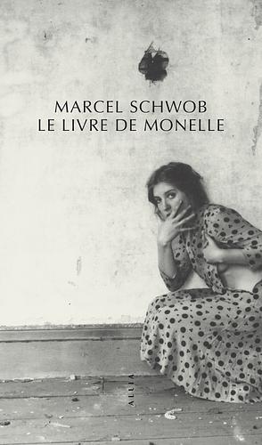 Le livre de Monelle by Marcel Schwob