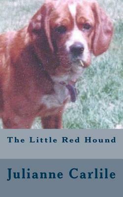 The Little Red Hound by Julianne Carlile